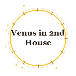 Venus in 2nd House